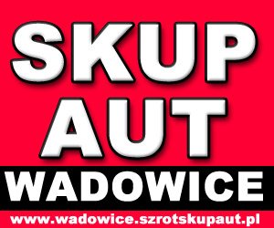 Skup Aut Wadowice i okolice / AutoSkup Samochodów w Wadowicach/ Szrot