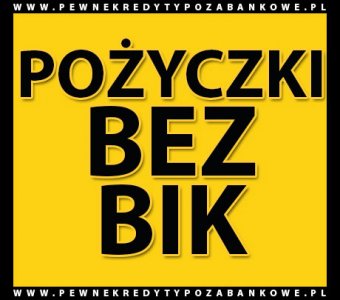 POŻYCZKI BEZ BIK DO 5000 PLN / MINIMUM FORMALNOŚCI  / BEZ WYCHODZENIA Z DOMU
