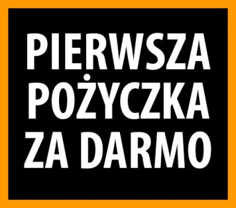 Pierwsza pożyczka ZA DARMO -  Oddaj Tyle i Pożyczysz