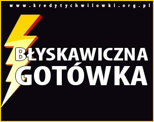 BŁYSKAWICZNA GOTÓWKA NA KONTO - KREDYTOWA DESKA RATUNKOWA